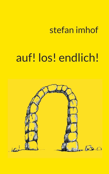 auf! los! endlich!
