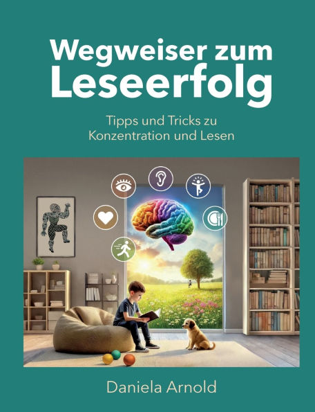 Wegweiser zum Leseerfolg: Tipps und Tricks zu Konzentration und Lesen