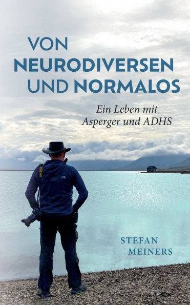 Von Neurodiversen und Normalos: Ein Leben mit Asperger und ADHS