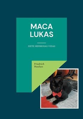 Maca Lukas: Siete Hermosas Vidas