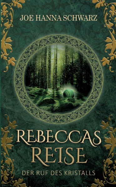 Rebeccas Reise: Der Ruf des Kristalls