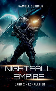 Title: Nightfall Empire Band 2: Eskalation, Author: Samuel Sommer