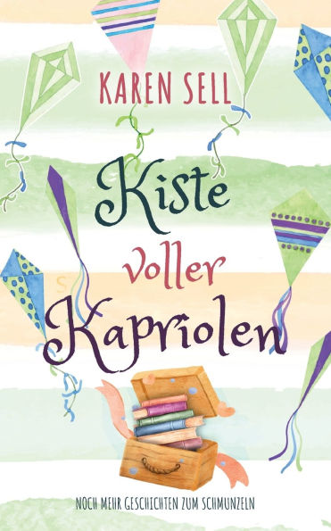 Kiste voller Kapriolen: Noch mehr Geschichten zum Schmunzeln