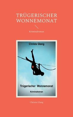 Tr�gerischer Wonnemonat: Kriminalroman