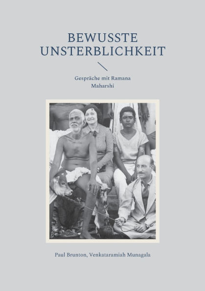 Bewusste Unsterblichkeit: Gesprï¿½che mit Ramana Maharshi