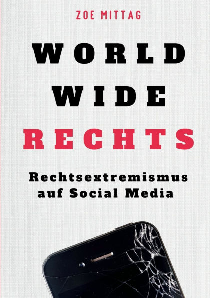 World Wide Rechts: Rechtsextremismus auf Social Media
