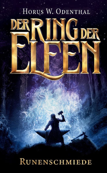 Der Ring der Elfen - Runenschmiede: Eine Epische Fantasy-Serie
