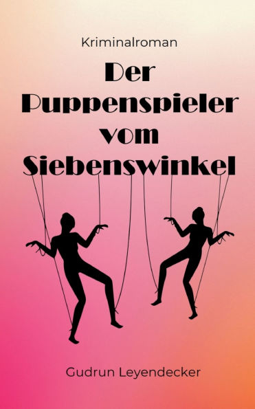 Der Puppenspieler vom Siebenswinkel: Spannender Landhauskrimi