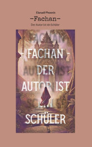 Title: -Fachan-: Der Autor ist ein Schï¿½ler, Author: Elanadi Phoenix