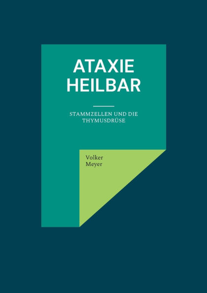 Ataxie heilbar: Stammzellen und die Thymusdrï¿½se