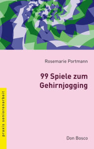 Title: 99 Spiele zum Gehirnjogging eBook, Author: Rosemarie Portmann