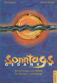 Title: Sonntagsgedanken, Lesejahr B eBook: Betrachtungen und Gebete für alle Sonn- und Festtage., Author: Elmar Gruber