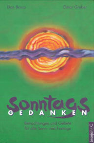 Title: Sonntagsgedanken, Lesejahr C eBook: Betrachtungen und Gebete für alle Sonn- und Festtage., Author: Elmar Gruber