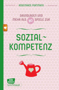 Title: Grundlagen und mehr als 80 Spiele zur Sozialkompetenz - eBoo, Author: Rosemarie Portmann