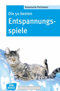 Title: Die 50 besten Entspannungsspiele, Author: Rosemarie Portmann