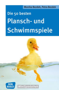 Title: Die 50 besten Plansch- und Schwimmspiele, Author: Petra Bezdek