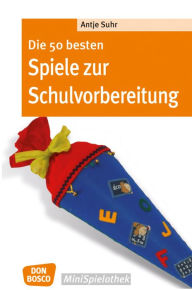 Title: Die 50 besten Spiele zur Schulvorbereitung, Author: Antje Suhr