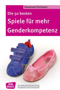 Title: Die 50 besten Spiele für mehr Genderkompetenz, Author: Rosemarie Portmann