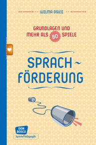 Title: Sprachförderung - Grundlagen und mehr als 80 Spiele - eBook, Author: Wilma Osuji