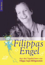 Title: Filippas Engel - eBook: Aus den Tagebüchern von Filippa Sayn-Wittgenstein, Author: Petr A Bilek