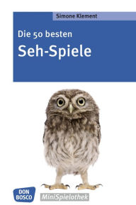 Title: Die 50 besten Seh-Spiele - eBook, Author: Simone Klement