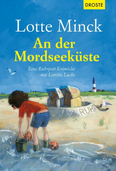 An der Mordseeküste: Eine Ruhrpott-Krimödie mit Loretta Luchs