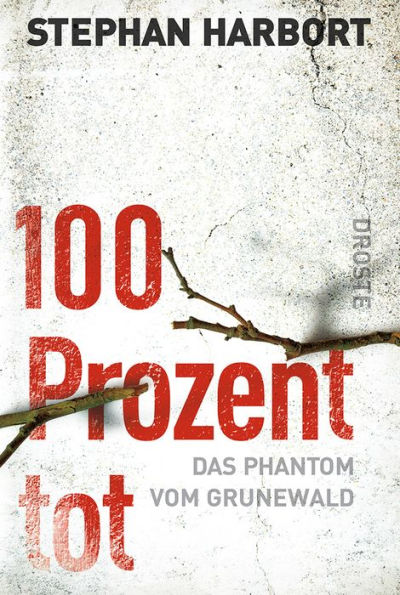 100 Prozent tot: Das Phantom vom Grunewald