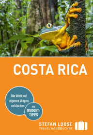 Title: Stefan Loose Reiseführer Costa Rica: mit Downloads aller Karten, Author: Julia Reichardt