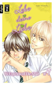 Title: Lebe deine Liebe 07: We experienced the Affair, Author: Kaho Miyasaka