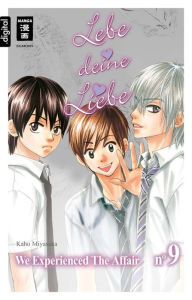 Title: Lebe deine Liebe 09: We experienced the Affair, Author: Kaho Miyasaka