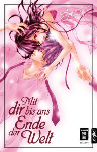 Title: Mit dir bis ans Ende der Welt, Author: Aya Oda