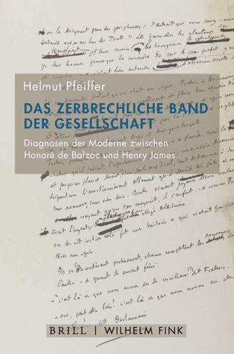 Das zerbrechliche Band der Gesellschaft: Diagnosen der Moderne zwischen Honore de Balzac und Henry James