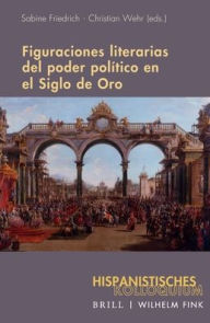 Title: Figuraciones literarias del poder politico en el Siglo de Oro, Author: Sabine Friedrich