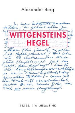 Wittgensteins Hegel