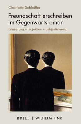 Freundschaft erschreiben im Gegenwartsroman: Erinnerung - Projektion - Subjektivierung