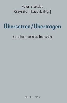 Ubersetzen/Ubertragen: Spielformen des Transfers