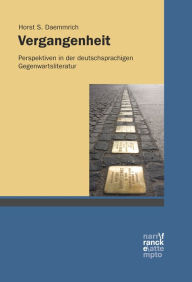 Title: Vergangenheit: Perspektiven in der deutschsprachigen Gegenwartsliteratur, Author: Horst S. Daemmrich