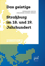 Title: Das geistige Straßburg im 18. und 19. Jahrhundert, Author: Hermann Gätje