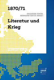 Title: 1870/71 - Literatur und Krieg, Author: Hermann Gätje