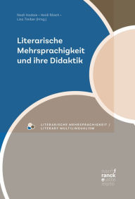Title: Literarische Mehrsprachigkeit und ihre Didaktik, Author: Nazli Hodaie