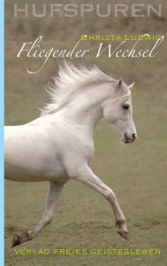 Title: Hufspuren: Fliegender Wechsel, Author: Christa Ludwig