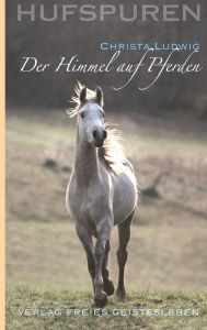 Title: Hufspuren: Der Himmel auf Pferden, Author: Christa Ludwig