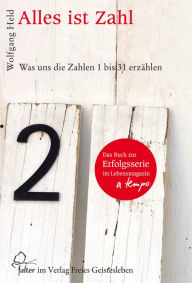 Title: Alles ist Zahl: Was uns die Zahlen 1 bis 31 erzählen, Author: Wolfgang Held