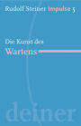 Die Kunst des Wartens: Werde ein Mensch mit Initiative: Ressourcen