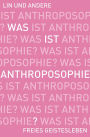 Was ist Anthroposophie?: Sieben Perspektiven.