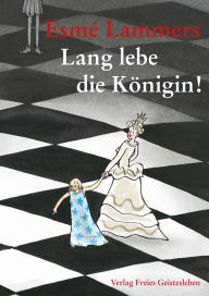 Title: Lang lebe die Königin!, Author: Esmé Lammers