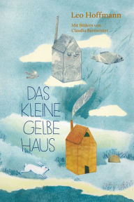 Title: Das kleine gelbe Haus, Author: Leo Hoffmann