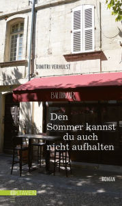 Title: Den Sommer kannst du auch nicht aufhalten, Author: Dimitri Verhulst