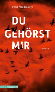 Title: Du gehörst mir, Author: Peter Middendorp