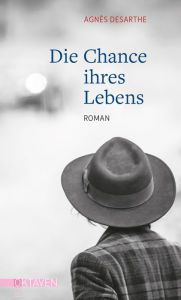 Title: Die Chance ihres Lebens, Author: Agnès Desarthe